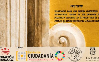 Fundación Ciudadanía promueve un proyecto de Cooperación Internacional con el Museo Casa de la Obra Pía, de La Habana, financiado por la Diputación de Badajoz